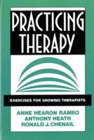 Practicing Therapy: Exercises for Growing Therapists (Norton Professional Books) 0393701611 Book Cover