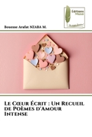 Le Cœur Écrit : Un Recueil de Poèmes d'Amour Intense 620496447X Book Cover