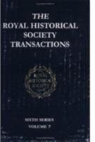 Transactions of the Royal Historical Society: Volume 7: Sixth Series 052162262X Book Cover