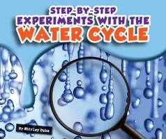 Step-by-Step Experiments with the Water Cycle 160973615X Book Cover