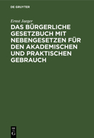 Das Bürgerliche Gesetzbuch Mit Nebengesetzen: Für Den Akademischen Und Praktischen Gebrauch. Nachtrag Zur Ausgabe Für Bayern 3112362934 Book Cover