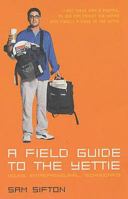 A Field Guide to the Yettie: America's Young, Entreprenurial Technocrats 0786886099 Book Cover