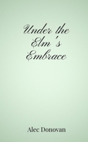 Under the Elm's Embrace 1805671014 Book Cover