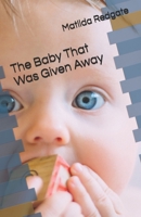 The Baby That Was Given Away B096TL7N4Z Book Cover