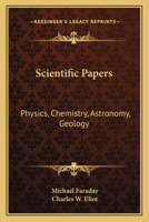 Scientific Papers: Physics, Chemistry, Astronomy, Geology (Harvard Classics, Part 30) 0766182150 Book Cover