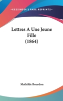 Lettres A Une Jeune Fille (1864) 1167585909 Book Cover