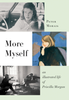 More Myself: An Illustrated Life of Priscilla Morgan 1567924131 Book Cover