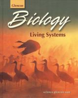 Biology: Living Systems Student Edition 0078297311 Book Cover