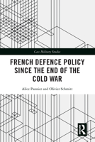 French Defence Policy Since the End of the Cold War 0367682990 Book Cover