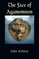 The Face of Agamemnon 1481787853 Book Cover