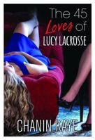 The 45 Loves of Lucy Lacrosse 0997210303 Book Cover