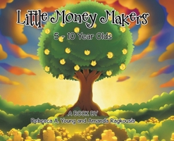 Little Money Makers: 5 - 10 Year Olds 1779411030 Book Cover