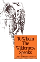 To Whom the Wilderness Speaks 0920474535 Book Cover