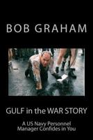 Gulf in the War Story: A US Navy Personnel Manager Confides in You 1475147058 Book Cover