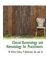 Clinical Bacteriology and Haematology for Practitioners 1347243186 Book Cover