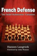 French Defense: The Solid Rubinstein Variation 1941270050 Book Cover
