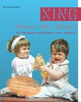 XING 34 :: Share me, Baby!: Im Westen und Osten was Neues. B0C47SW9V7 Book Cover