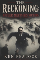 The Reckoning: Hitler Meets His Victims B0H522BKKN Book Cover