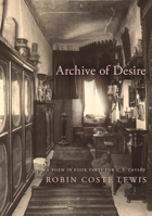 Archive of Desire: A poem in four parts for C. P. Cavafy 1524732605 Book Cover