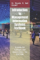 Introduction to Management Information Systems Textbook -: A Guide for Colleges and Universities - 1 EDITION B0CMPZ3VY3 Book Cover