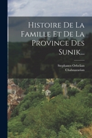 Histoire De La Famille Et De La Province Des Sunik... B0BNLN47TQ Book Cover