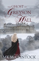 The Ghost of Greyson Hall: (Large Print) (British Agent Novels) B0CJXMB8L4 Book Cover