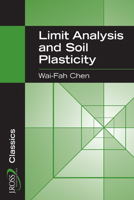 Limit Analysis and Soil Plasticity (J. Ross Publishing Classics) 1932159738 Book Cover