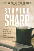 Staying Sharp: The Support & Challenge Devotional for Cheating Death B0DTTB41N5 Book Cover