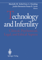 Technology and Infertility: Clinical, Psychosocial, Legal, and Ethical Aspects 1461392071 Book Cover
