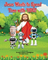 Jesus Wants to Spend Time with You! 1953143067 Book Cover