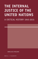 The Internal Justice of the United Nations: A Critical History 1945-2015 9004254390 Book Cover