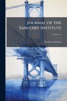Journal of the Sanitary Institute, Volume 17 1144862949 Book Cover