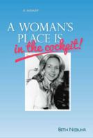 A Woman's Place Is in the Cockpit: My Life as a Female Pilot, Flight Instructor and Flight School Owner 0991274504 Book Cover