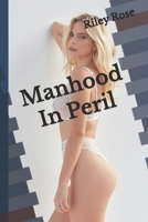 Manhood In Peril B0DXLDGDGK Book Cover