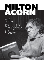 Milton Acorn: The People� (Tm)S Poet 155266726X Book Cover