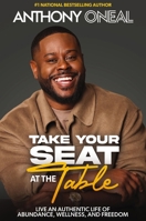 Take Your Seat at the Table: Live an Authentic Life of Abundance, Wellness, and Freedom 1400250064 Book Cover