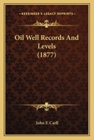 Oil Well Records And Levels 0548762147 Book Cover