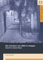 Die Unruhen Von 1850 in Aleppo: Gewalt Im Urbanen Raum 3879977186 Book Cover