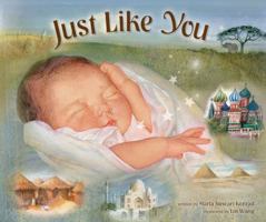 Just Like You: Beautiful Babies Around the World 0310714788 Book Cover