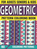 Geometric Pattern Coloring Book: Cool Fun and Coloring Book for Adult Adult Coloring Books with Geometric Pattern Designs Volume-83 B09DFNQTBY Book Cover