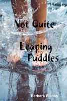 Not Quite Leaping Puddles 1365768228 Book Cover