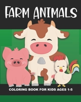 Farm Animals Coloring Book for Kids Ages 1-5: Cow, Pig, Horse, Dog, Cat, Goat, Chicken, Rooster, Mouse, Rabbit and More - Fun and Simple Images Aimed at Preschoolers and Toddlers B08SYYGR29 Book Cover