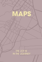 Maps The Joy Is In The Journey 1689251476 Book Cover