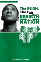 The Reign, the Fall and the Rebirth of a Nation B0BMDJ49KN Book Cover