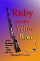 Ruby and the Yellowrose: Adventures of The-Back-Of-The-Bus Gang 1484893905 Book Cover