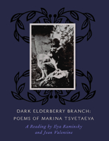 Dark Elderberry Branch: Poems of Marina Tsvetaeva 1882295943 Book Cover