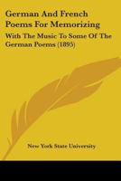 German And French Poems For Memorizing: With The Music To Some Of The German Poems 1104243598 Book Cover
