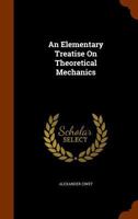 An Elementary Treatise On Theoretical Mechanics 110319660X Book Cover