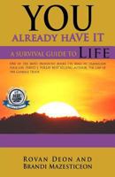 You Already Have It: A Survival Guide to Life 1979694753 Book Cover