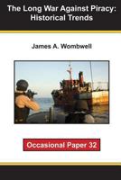 The Long War Against Piracy: Historical Trends 1470108550 Book Cover